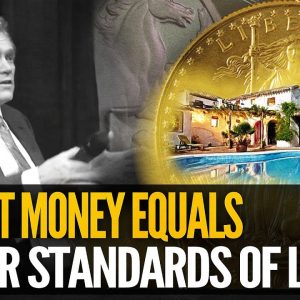 Why Honest Money Means Higher Living Standards For All - Mike Maloney & David Morgan