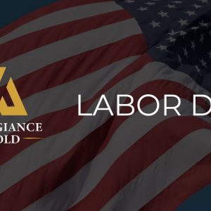 Allegiance Gold Wishes all clients and staff a Happy Labor Day