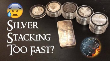 Am I Silver Stacking Too Fast?