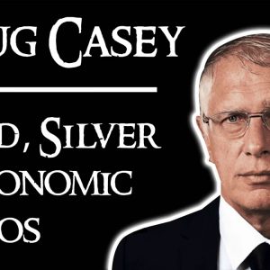 Doug Casey Interview - Gold, Silver & Economic Chaos