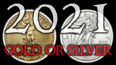 GOLD OR SILVER 2021 - Which is a Better Buy?