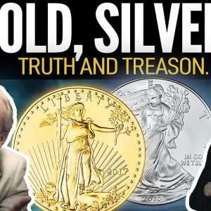 Gold, Silver, Truth & Treason - Mike Maloney with Richard Daughty