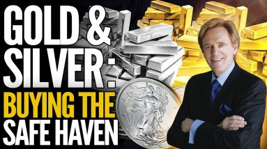 Gold & Silver: Why I'm Buying THE Safe-Haven Assets, Right Now.