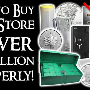 How to Buy and Store Silver Bullion PROPERLY!