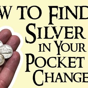 How to Find Silver in Your Pocket Change!