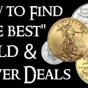 How to Find "The Best" Gold & Silver Deals