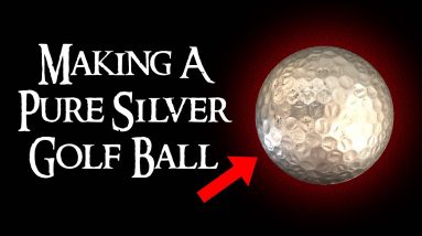 Making a Pure Silver Golf Ball (My First Sandcast!)