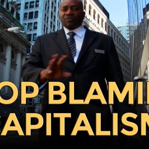 Stop Blaming Capitalism - Mike Maloney
