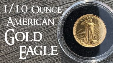 1/10 Ounce American Gold Eagle - My First Ever Gold Coin Purchase and Unboxing!