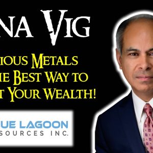 Rana Vig Blue Lagoon Resources CEO Interview on Precious Metals & Gold Mining