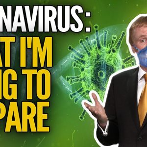 What I'm Doing To Prepare For Coronavirus/Covid-19 - Mike Maloney