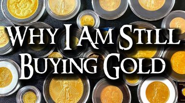Why I Am Still Buying Gold