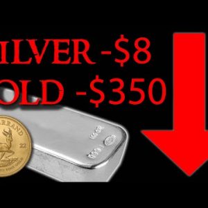 Silver and Gold Price Dropping HARD - Silver Down $8 Gold Down $350