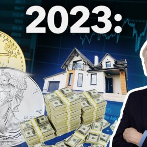 2023: The Setup for Real Estate, Stocks, Gold & Silver, US$