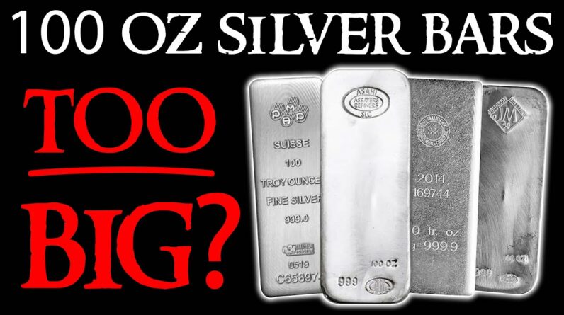 Should You GO BIG With 100 oz Silver Bars?